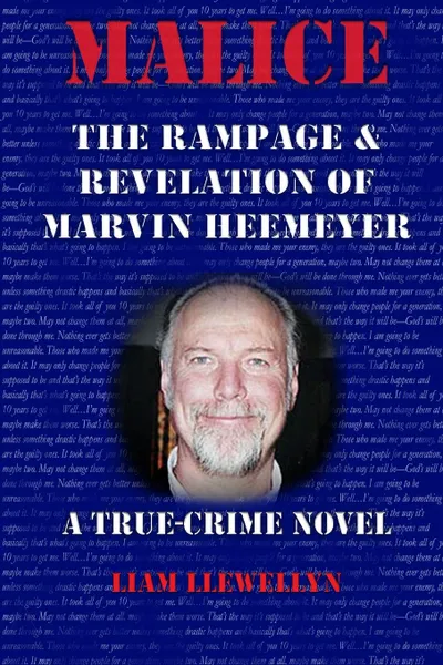 Обложка книги Malice. The Rampage and Revelation of Marvin Heemeyer, Liam Llewellyn