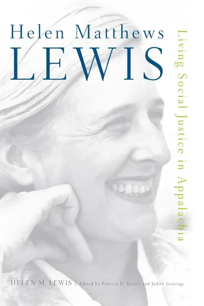 Обложка книги Helen Matthews Lewis. Living Social Justice in Appalachia, Helen M. Lewis