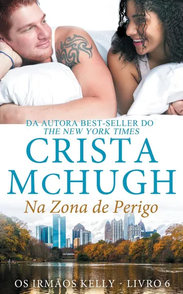 Обложка книги Na Zona de Perigo, Crista McHugh, Lucy Machado