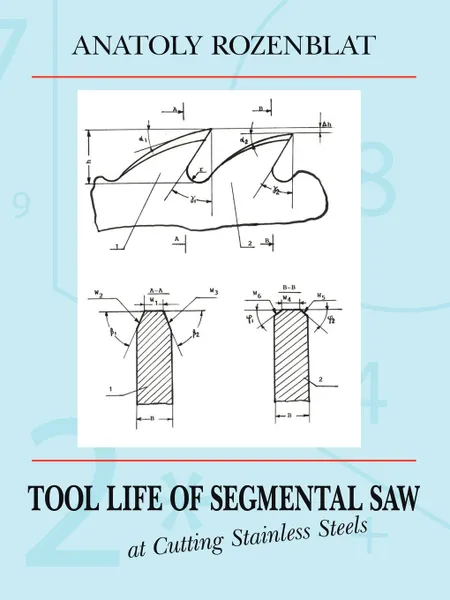 Обложка книги Tool Life of Segmental Saw at Cutting Stainless Steels, Anatoly Rozenblat, Anatolii Rozenblat, Rozenblat Anatoly Rozenblat