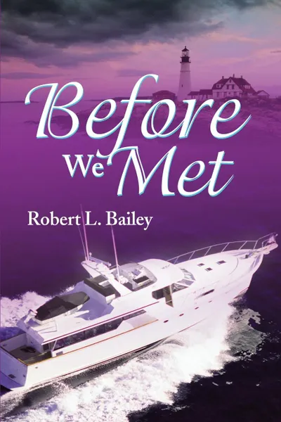 Обложка книги Before We Met, Robert L. Bailey