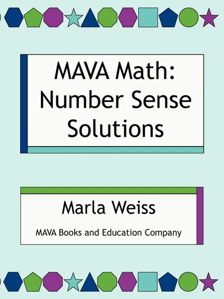 Обложка книги Mava Math. Number Sense Solutions, Marla Weiss