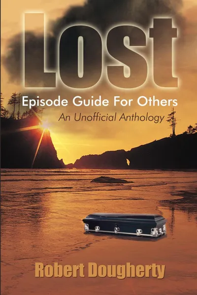 Обложка книги Lost Episode Guide for Others. An Unofficial Anthology, Robert Dougherty