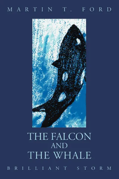 Обложка книги The Falcon and the Whale. Brilliant Storm, Martin T. Ford