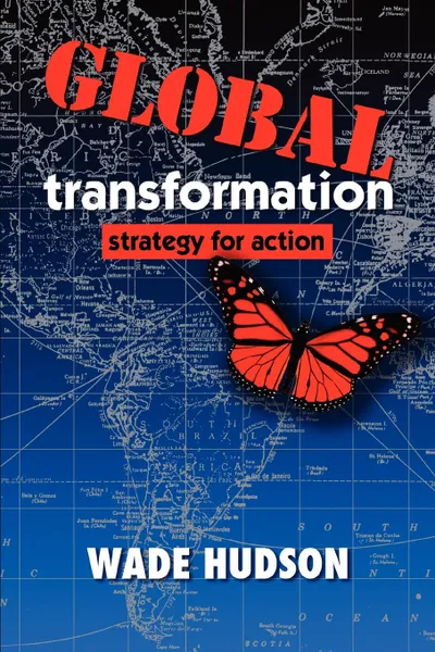 Обложка книги Global Transformation. Strategy for Action, Wade Hudson