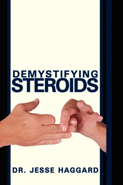 Обложка книги Demystifying Steroids, N.M.D. Jesse Haggard