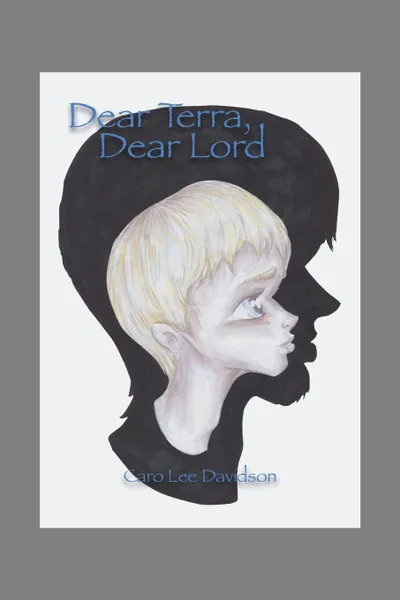 Обложка книги Dear Terra, Dear Lord, Caro Lee Davidson