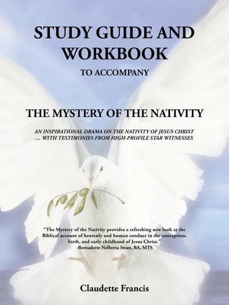 Обложка книги Study Guide and Workbook. The Mystery of the Nativity an Inspirational Drama on the Nativity of Jesus Christ, Claudette Francis