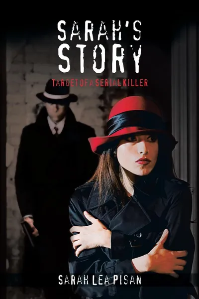 Обложка книги Sarah.s Story. Target of a Serial Killer, Sarah Lea Pisan