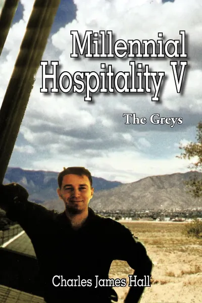 Обложка книги Millennial Hospitality V. The Greys, Charles James Hall