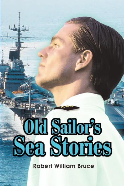Обложка книги Old Sailor.s Sea Stories, Robert W. Bruce