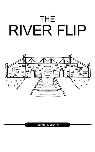 Обложка книги The River Flip, Farida Amin