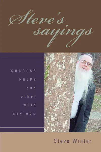 Обложка книги Steve.s sayings. SUCCESS HELPS and other wise sayings., Steve Winter