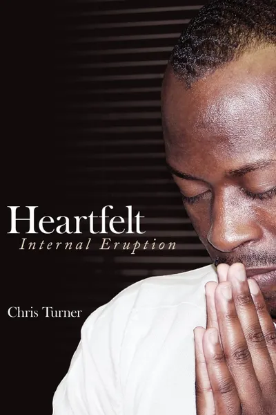 Обложка книги Heartfelt. Internal Eruption, Chris Turner