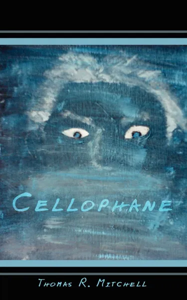 Обложка книги Cellophane, Thomas R. Mitchell