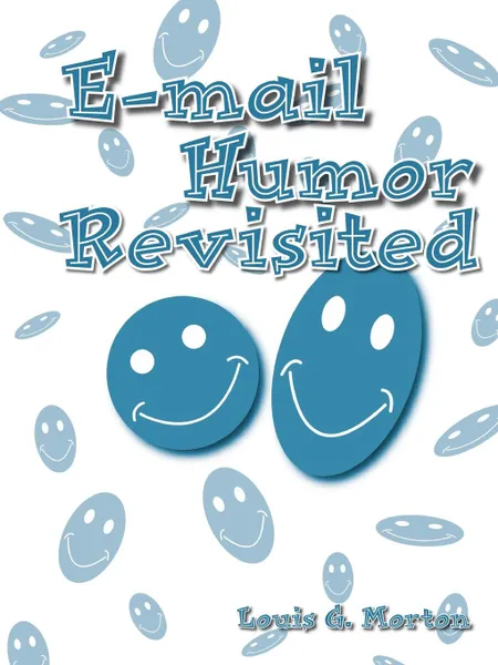 Обложка книги E-mail Humor Revisited, Louis G. Morton