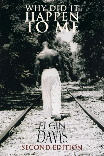 Обложка книги Why Did It Happen To Me, Elgin Davis