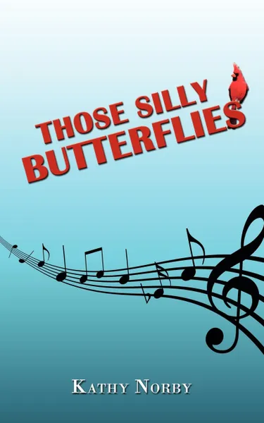 Обложка книги Those Silly Butterflies, Kathy Norby