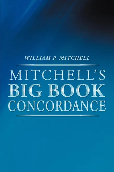 Обложка книги Mitchell.s Big Book Concordance, William P. Mitchell