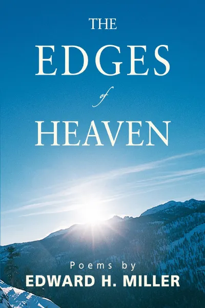 Обложка книги The Edges of Heaven, Edward H Miller