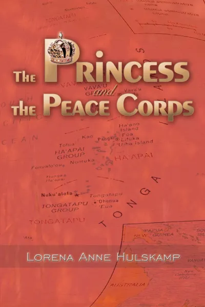 Обложка книги The Princess and the Peace Corps, Lorena Anne Hulskamp