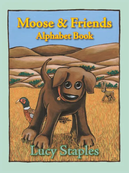 Обложка книги Moose . Friends. Alphabet Book, Lucy Staples