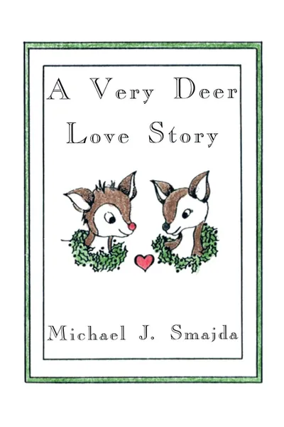 Обложка книги A Very Deer Love Story, Michael J. Smajda
