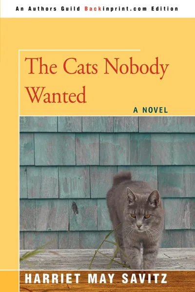 Обложка книги The Cats Nobody Wanted, Harriet May Savitz