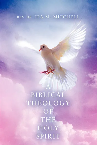 Обложка книги A Biblical Theology of the Holy Spirit, Ida M Mitchell