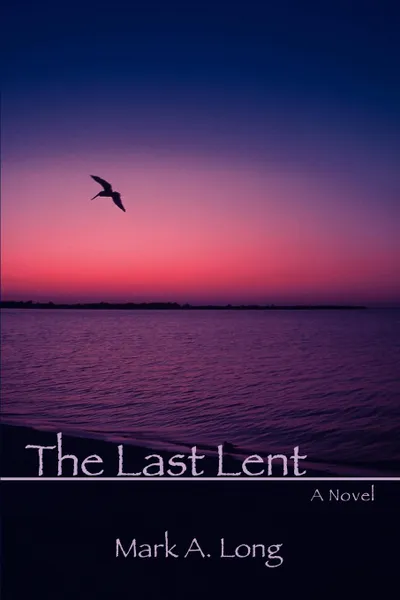 Обложка книги The Last Lent, Mark A Long