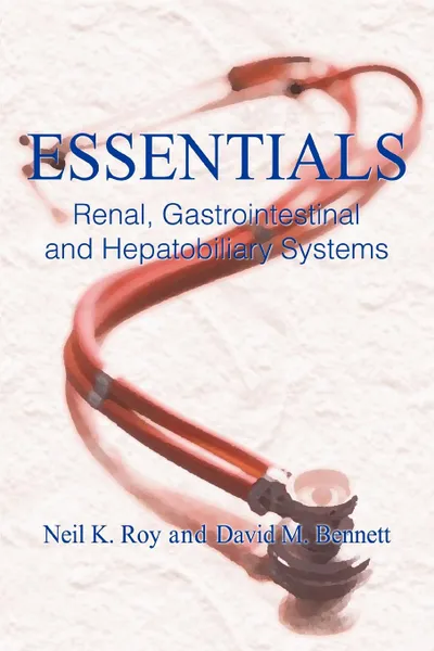 Обложка книги Essentials. Renal, Gastrointestinal and Hepatobiliary Systems, Neil Roy