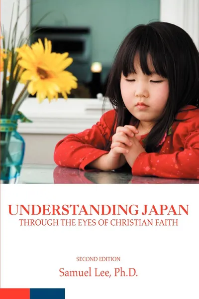 Обложка книги Understanding Japan Through the Eyes of Christian Faith. Second Edition, Samuel Lee