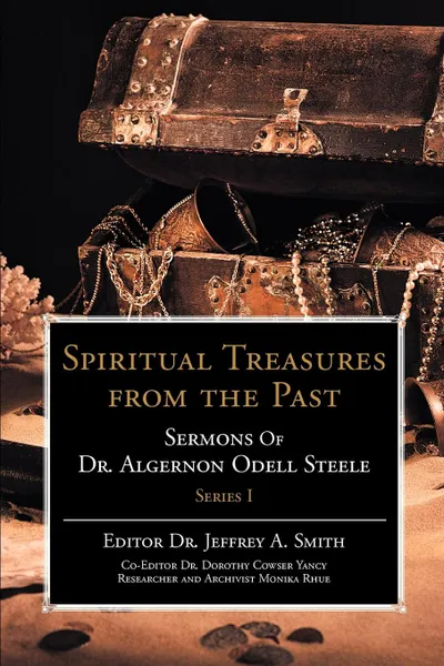 Обложка книги Spiritual Treasures from the Past. Sermons of Dr. Algernon Odell Steele, Jeffrey A. Smith