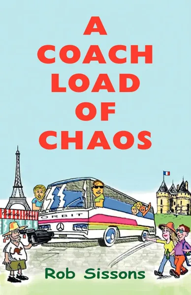 Обложка книги A Coach Load of Chaos, Rob Sissons