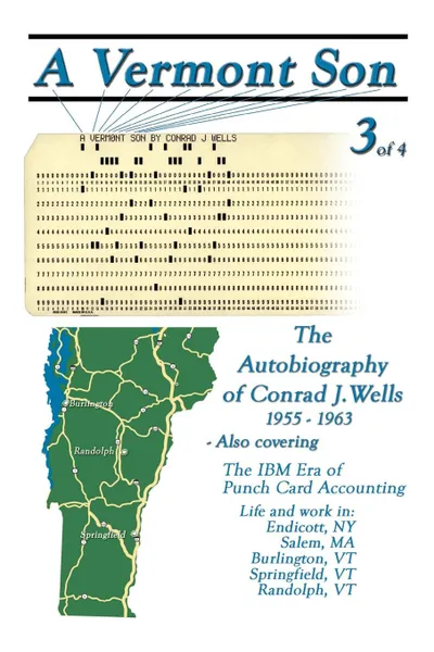 Обложка книги A Vermont Son 3. The Autobiography of Conrad J. Wells 1955-1963, Conrad J. Wells