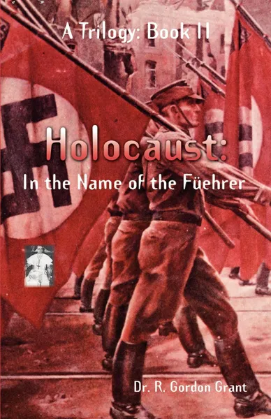 Обложка книги Holocaust. In the Name of the F, Ehrer, R. G. Grant, R. Gordon Grant