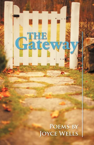 Обложка книги The Gateway. Poems by Joyce Wells, Joyce Wells