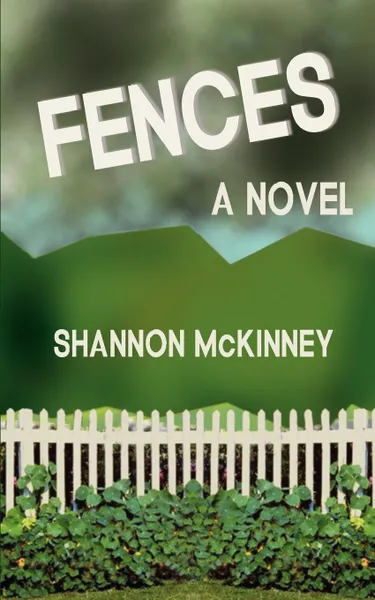 Обложка книги Fences, Shannon McKinney