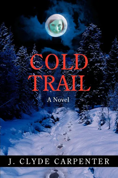 Обложка книги Cold Trail, J. Clyde Carpenter