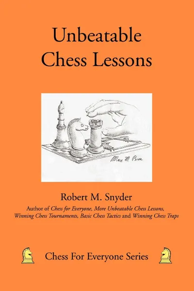 Обложка книги Unbeatable Chess Lessons, Robert M Snyder