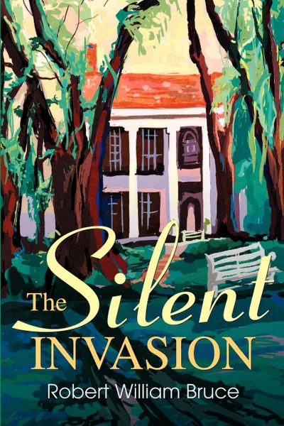Обложка книги The Silent Invasion, Robert William Bruce
