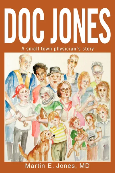 Обложка книги Doc Jones. A small town physician s story, Martin E. Jones, Richard V. Tuttell