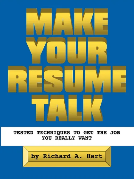 Обложка книги Make Your Resume Talk, Richard A. Hart