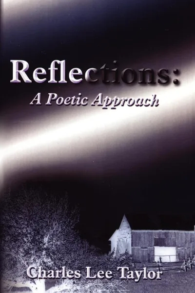 Обложка книги Reflections. A Poetic Approach, Charles Lee Taylor