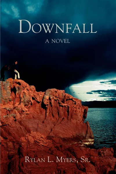 Обложка книги Downfall, Rylan L. Myers Sr, Rylan L. Myers