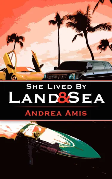 Обложка книги She Lived By Land and Sea, Andrea Amis