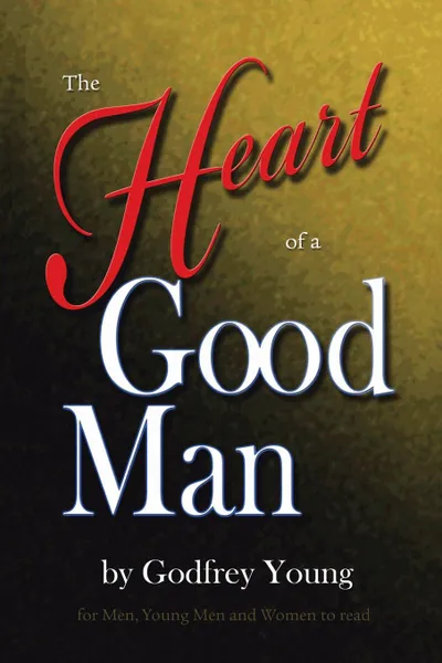 Обложка книги The Heart of a Good Man, Godfrey Young