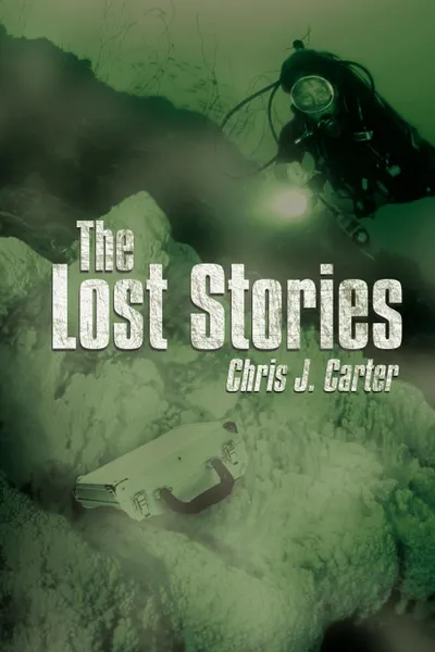 Обложка книги The Lost Stories, Chris J. Carter