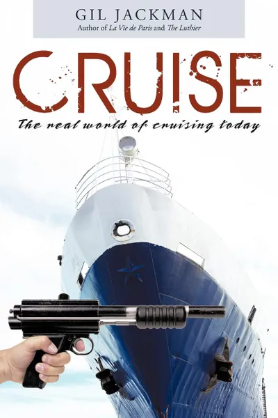 Обложка книги CRUISE. The real world of cruising today, Gil Jackman