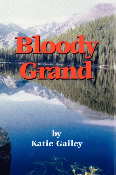 Обложка книги Bloody Grand, Katie Gailey